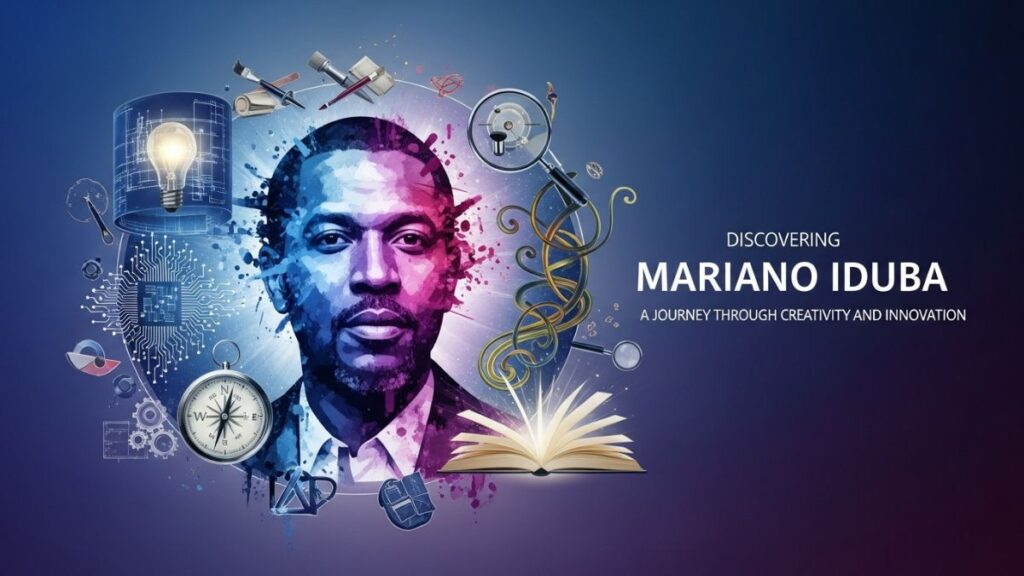 Discovering Mariano Iduba: A Journey Through Creativity and Innovation